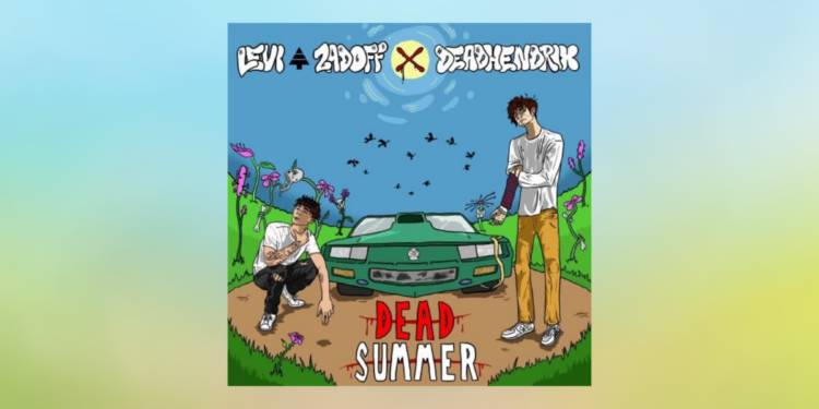 Levi Zadoff and Dead Hendrix - Dead Summer EP